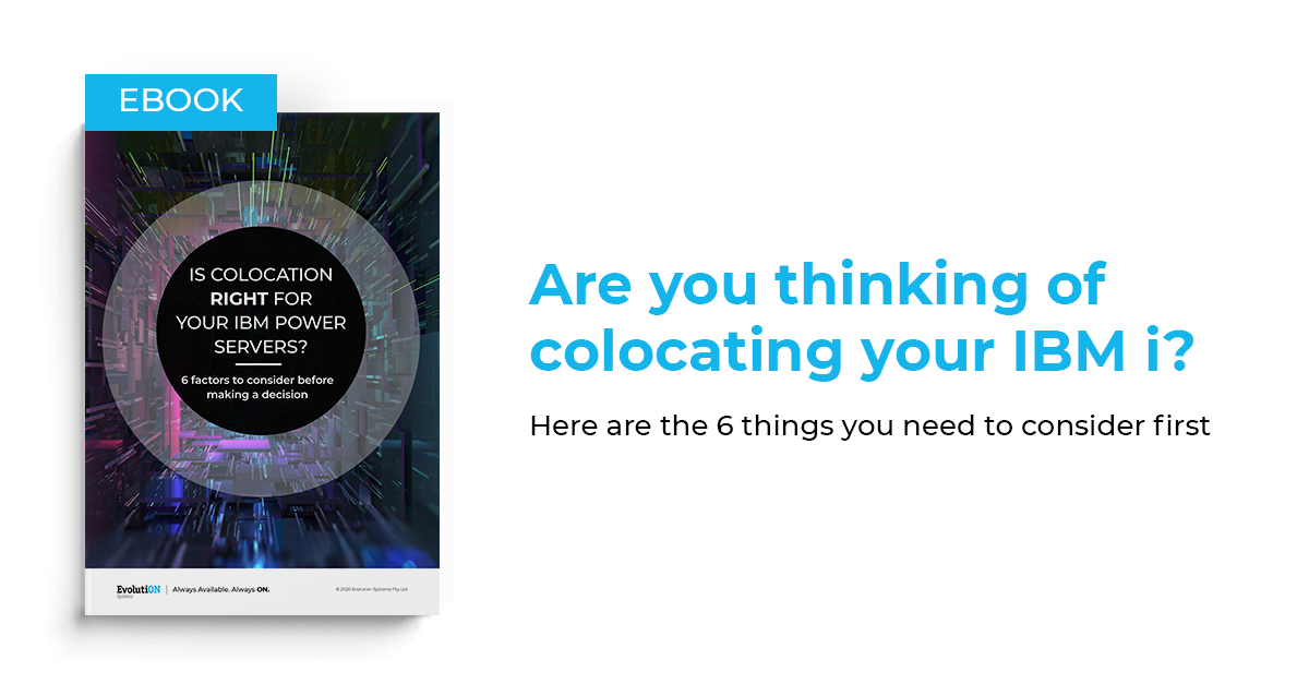 Are you thinking of colocating your IBM I?